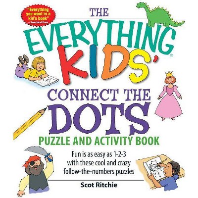 The Everything Kids' Connect the Dots Puzzle and Activity Book - (Everything(r) Kids) by  Scot Ritchie (Paperback)