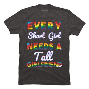 Adult Design By Humans Pride Every Short Girl Needs Tall Girlfriend By Magnus513 T-Shirt - 1 of 2