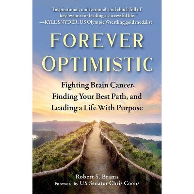 Forever Optimistic - by  Robert S Brams (Hardcover)