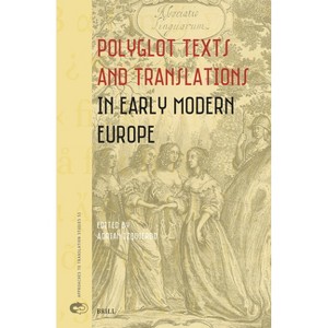 Polyglot Texts and Translations in Early Modern Europe - (Approaches to Translation Studies) (Hardcover) - 1 of 1