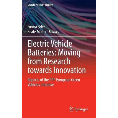 Electric Vehicle Batteries: Moving from Research Towards Innovation - (Lecture Notes in Mobility) by  Emma Briec & Beate Müller (Hardcover)