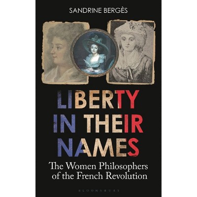Liberty in Their Names - by  Sandrine Bergès (Hardcover)
