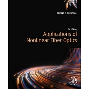 Applications of Nonlinear Fiber Optics - 3rd Edition by  Govind P Agrawal (Paperback) - 1 of 1