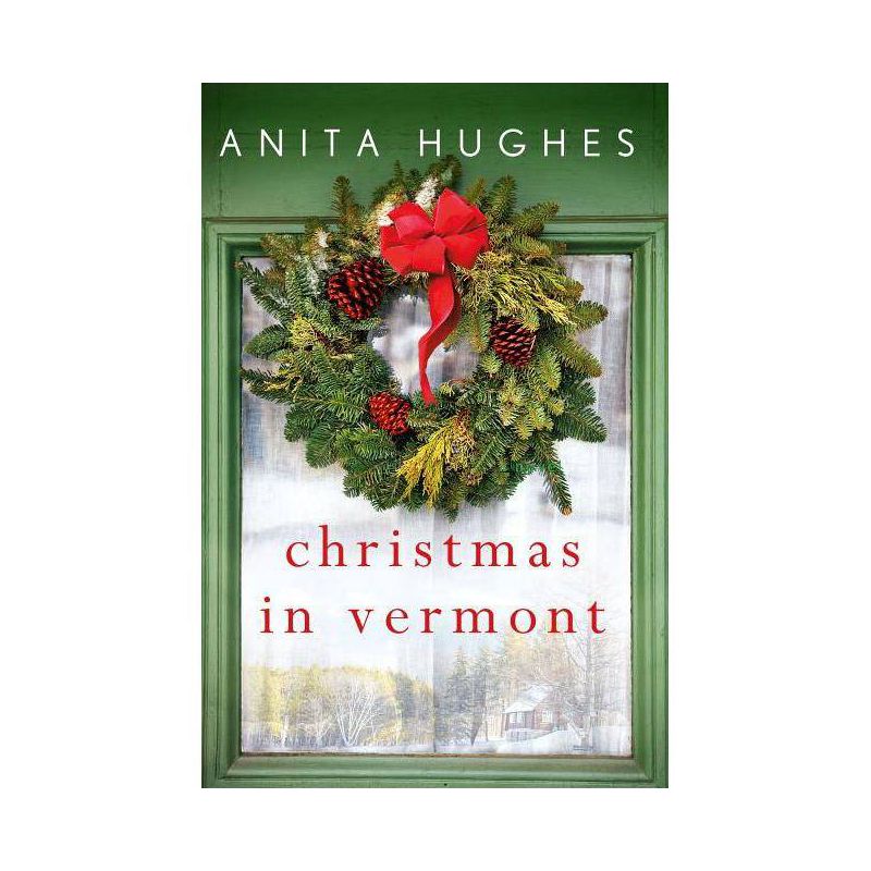 Christmas in Vermont - by  Anita Hughes (Paperback), 1 of 2