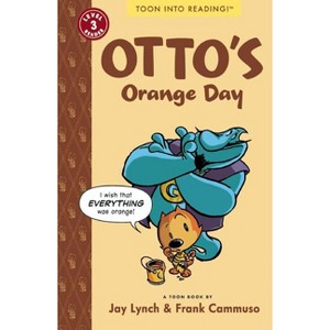 Otto's Orange Day - (Toon) by  Jay Lynch (Paperback) - 1 of 1