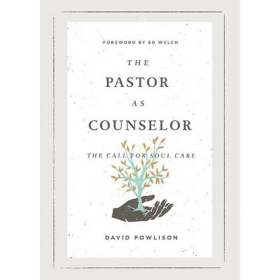 The Pastor as Counselor - by  David Powlison (Paperback)