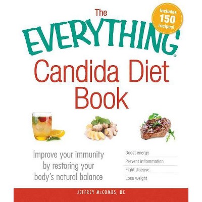 The Everything Candida Diet Book - (Everything (Health)) by  Jeffrey McCombs (Paperback)