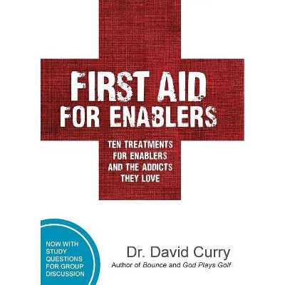 First Aid for Enablers - 2nd Edition by  David G Curry (Paperback)