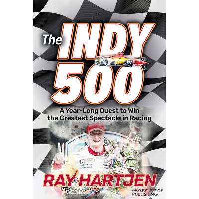 The Indy 500 - by  Ray Hartjen (Paperback)
