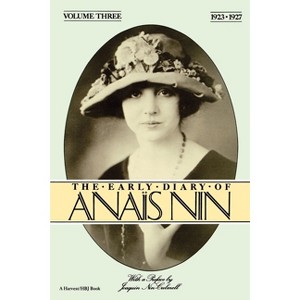 The Early Diary of Anais Nin, Vol. 3 (1923-1927) - by  Anais Nin & Nin & Anaeis Nin (Paperback) - 1 of 1