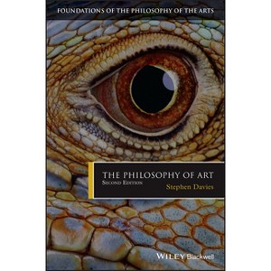 The Philosophy of Art - (Foundations of the Philosophy of the Arts) 2nd Edition,Annotated by  Stephen Davies & Philip Alperson (Paperback) - 1 of 1