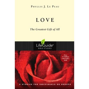 Love - (Lifeguide Bible Studies) by  Phyllis J Le Peau (Paperback) - 1 of 1