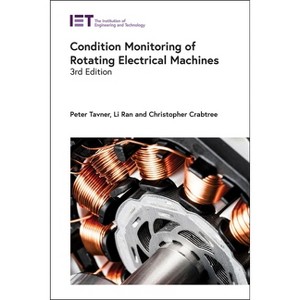 Condition Monitoring of Rotating Electrical Machines - (Energy Engineering) 3rd Edition by  Peter Tavner & Li Ran & Christopher Crabtree (Hardcover) - 1 of 1