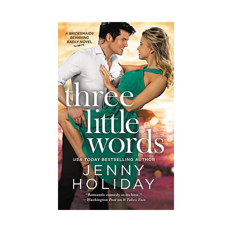 Three Little Words - (Bridesmaids Behaving Badly) by  Jenny Holiday (Paperback), 1 of 2
