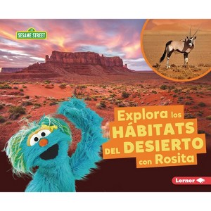 Explora Los Hábitats del Desierto Con Rosita (Explore Desert Habitats with Rosita) - (Hábitats de Sesame Street (R) (Sesame Street (R) Habitats)) - 1 of 1