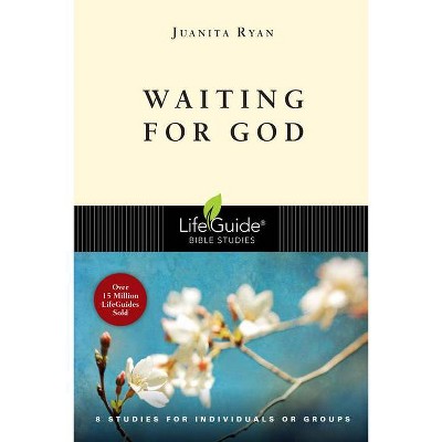 Waiting for God - (Lifeguide Bible Studies) by  Juanita Ryan (Paperback)