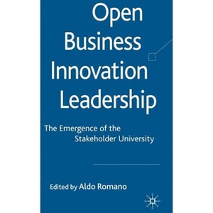 Open Business Innovation Leadership - by  A Romano (Hardcover) - 1 of 1