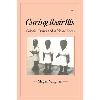 Curing Their Ills - by  Megan Vaughan (Paperback)
