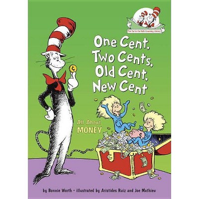 One Cent, Two Cents, Old Cent, New Cent - Dr. Seuss (Hardcover) - by DR SEUSS