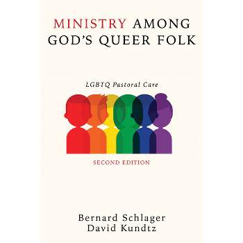 Ministry Among God's Queer Folk, Second Edition - 2nd Edition by  Bernard Schlager & David Kundtz (Paperback)