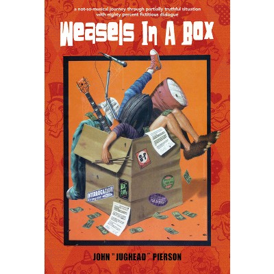 Weasels in a Box - by  John Jughead Pierson (Hardcover)