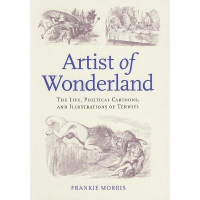 Artist of Wonderland - (Victorian Literature & Culture (Hardcover)) by  Frankie Morris (Hardcover)