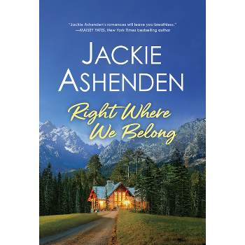 Right Where We Belong - (Small Town Dreams) by  Jackie Ashenden (Paperback)