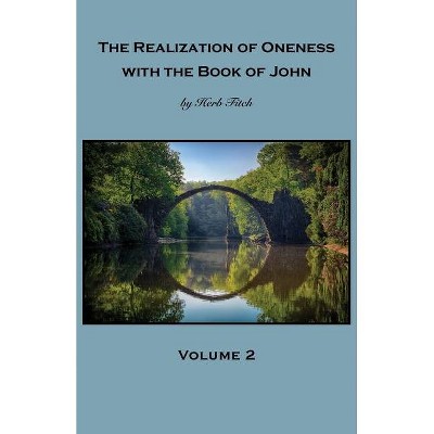 The Realization of Oneness with the Book of John - by  Herb Fitch (Paperback)