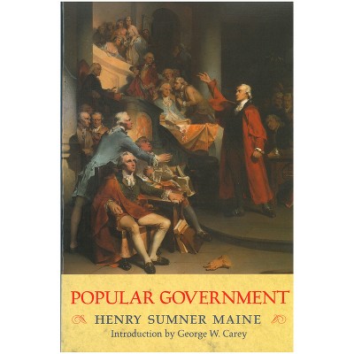 Popular Government - by  Henry Sumner Maine (Paperback)