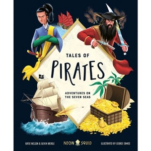 Tales of Pirates - by  Katie Nelson & Olivia Meikle & Neon Squid (Hardcover) - 1 of 1