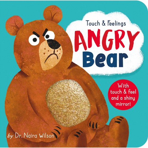Angry Bear: Touch And Feelings - By Naira Wilson (board Book) : Target