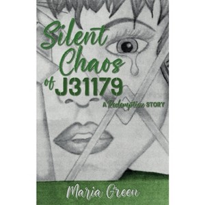 Silent Chaos of J31179 - by  Maria Green (Paperback) - 1 of 1