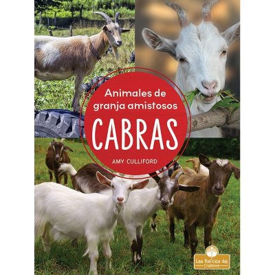 Cabras - (Animales de Granja Amistosos) by  Amy Culliford (Paperback)