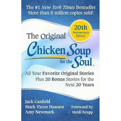 Chicken Soup for the Soul - 20th Edition by  Jack Canfield & Mark Victor Hansen & Amy Newmark (Paperback)