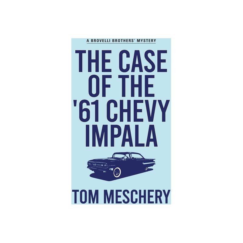 The Case of the '61 Chevy Impala - by  Tom Meschery (Paperback), 1 of 2