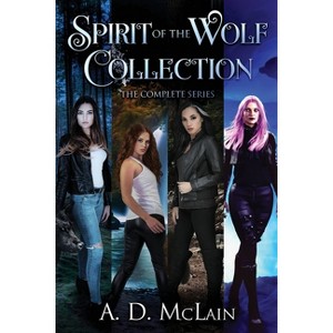 Spirit Of The Wolf Collection - by  A D McLain (Paperback) - 1 of 1