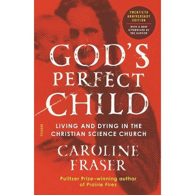 God's Perfect Child (Twentieth Anniversary Edition) - Annotated by  Caroline Fraser (Paperback)