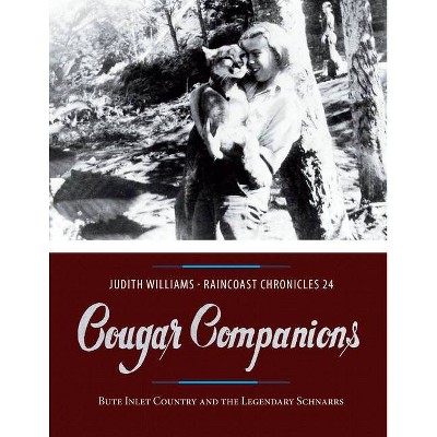 Cougar Companions - (Raincoast Chronicles) by  Judith Williams (Paperback)