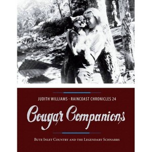 Cougar Companions - (Raincoast Chronicles) by  Judith Williams (Paperback) - 1 of 1