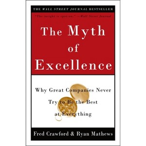 The Myth of Excellence - by  Fred Crawford & Ryan Mathews (Paperback) - 1 of 1