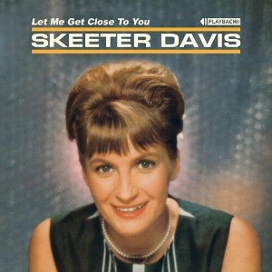 Skeeter Davis - Let Me Get Close To You (Expanded) (CD) - 1 of 1