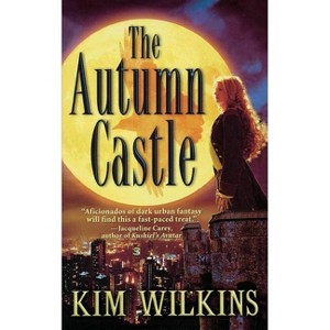 The Autumn Castle - by  Kim Wilkins (Paperback) - 1 of 1