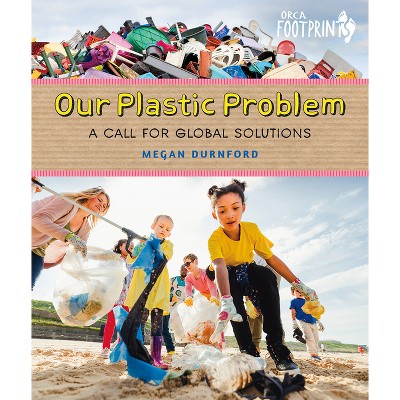 Our Plastic Problem - (Orca Footprints) by  Megan Durnford (Hardcover)