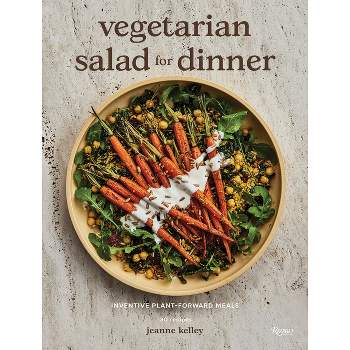 Vegetarian Salad for Dinner - by  Jeanne Kelley (Hardcover)