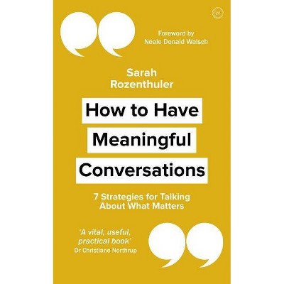  How to Have Meaningful Conversations - by  Sarah Rozenthuler (Paperback) 