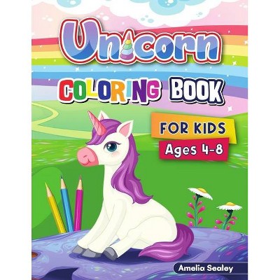 Unicorn Coloring Book for Kids - by  Amelia Sealey (Paperback)