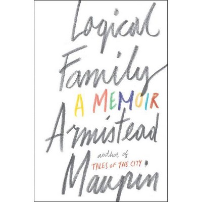 Logical Family - by  Armistead Maupin (Paperback)