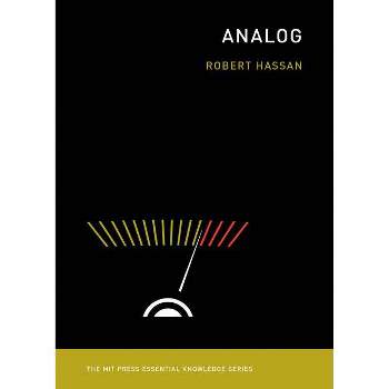 Analog - (MIT Press Essential Knowledge) by  Robert Hassan (Paperback)