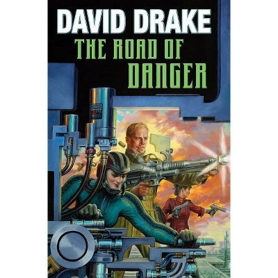 The Road of Danger - by  David Drake (Paperback)