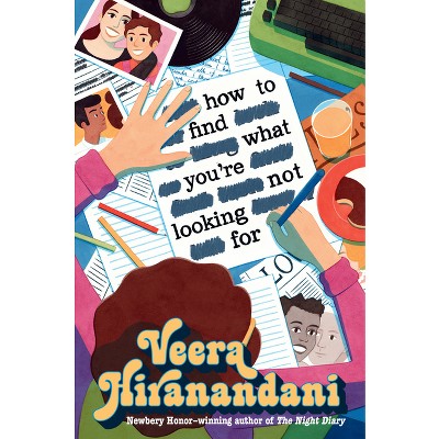 How to Find What You're Not Looking for - by  Veera Hiranandani (Hardcover)
